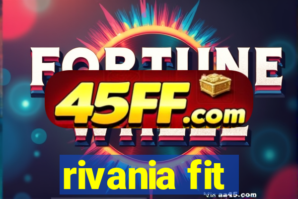 rivania fit